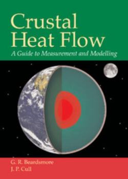 Hardcover Crustal Heat Flow: A Guide to Measurement and Modelling Book