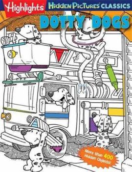 Paperback Hidden Pictures Classics Dotty Dogs (Highlights Hidden Pictures® Classics) Book