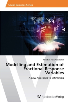 Paperback Modelling and Estimation of Fractional Response Variables Book
