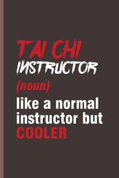 Tai Chi Instructor: Cool Tai Chi Martial Arts Sports Design Sayings Blank Journal For Granfather Family Varsity Athlete occasional Gift (6"x9") Lined Notebook to write in