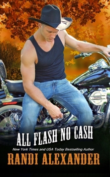 All Flash No Cash: A Red Hot Treats Book - Book #2 of the All Cowboy