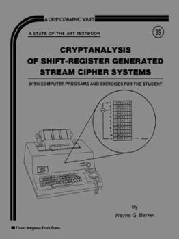 Paperback Cryptanalysis of Shift Register Generated Stream Cipher Systems (Cryptographic Series) Book