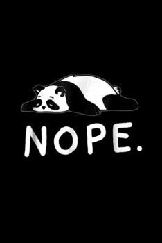 Nope: Nope Not Today Funny Lazy Panda Journal/Notebook Blank Lined Ruled 6X9 100 Pages
