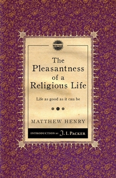 Paperback The Pleasantness of a Religious Life: Life as Good as It Can Be Book