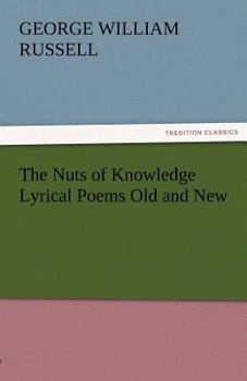 Paperback The Nuts of Knowledge Lyrical Poems Old and New Book