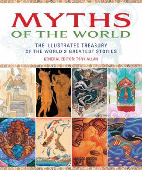 Hardcover Myths of the World: The Illustrated Treasury of the World's Greatest Stories Book