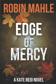 Edge of Mercy : A Kate Reid Novel - Book #11 of the Kate Reid