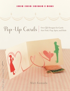 Paperback Pop-Up Cards: Over 50 Designs for Cards That Fold, Flap, Spin, and Slide Book