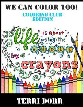 Paperback We Can Color Too! Coloring Club Edition Book