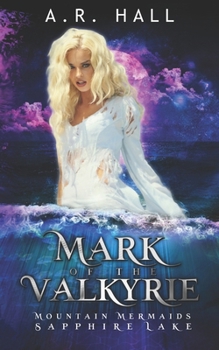 Paperback Mark of the Valkyrie: Mountain Mermaids (Sapphire Lake) Book