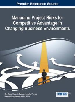 Hardcover Managing Project Risks for Competitive Advantage in Changing Business Environments Book