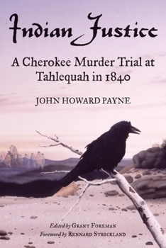 Paperback Indian Justice: A Cherokee Murder Trial at Tahlequah in 1840 Book