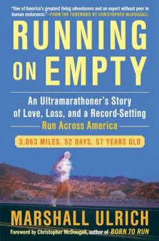 Hardcover Running on Empty: An Ultramarathoner's Story of Love, Loss, and a Record-Setting Run Across Americ a Book