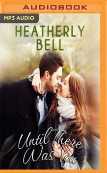 Until There Was You - Book #3 of the Starlight Hill