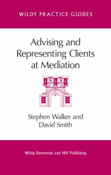 Paperback Advising and Representing Clients at Mediation (Wildy Practice Guides) Book