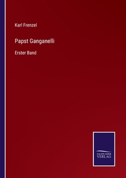 Paperback Papst Ganganelli: Erster Band [German] Book