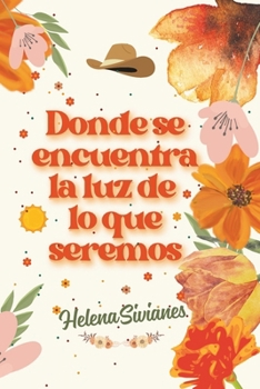 Paperback Donde se encuentra la luz de lo que seremos [Spanish] Book
