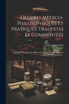 Paperback Oeuvres Medico-philosophiques Et Pratiques, Traduites Et Commentées: Negotium Otiosum. De Differentia De Vita. De Motu Tonico Vitali. De Sanuification [French] Book