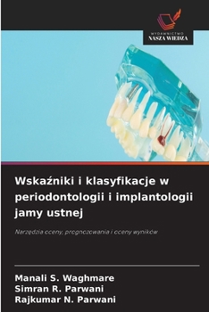 Wskazniki i klasyfikacje w periodontologii i implantologii jamy ustnej (Polish Edition)