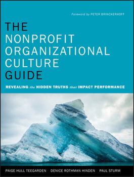 Paperback The Nonprofit Organizational Culture Guide: Revealing the Hidden Truths That Impact Performance Book