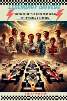Legendary Drivers: Profiles of the Greatest Icons in Formula 1 History