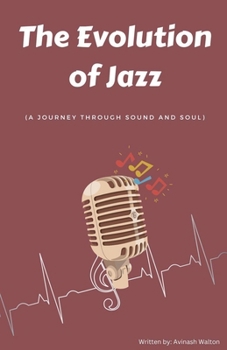Paperback The Evolution of Jazz: A Journey Through Sound and Soul Book