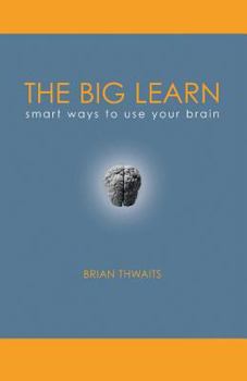 Paperback The Big Learn: Smart Ways to Use Your Brain Book