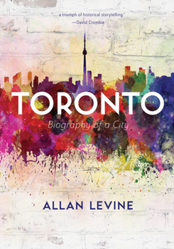 Paperback Toronto: Biography of a City Book