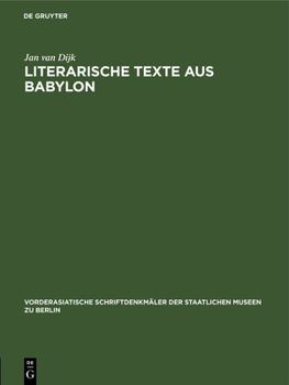 Hardcover Literarische Texte Aus Babylon: Unter Einschluß Von Kopien Adam Falkensteins Zur Veröffentlichung Vorbereitet Von Werner R. Mayer [German] Book