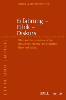 Paperback Erfahrung - Ethik - Diskurs: Ethik-Kommissionen ALS Orte Ethischen Lernens Und Ethischer Theorie-Bildung [German] Book