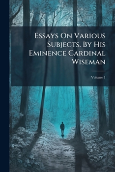 Paperback Essays On Various Subjects. By His Eminence Cardinal Wiseman; Volume 1 Book