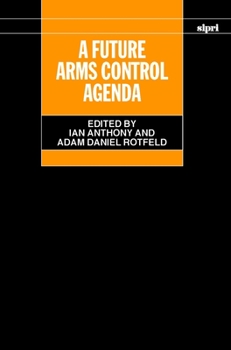 Hardcover A Future Arms Control Agenda: Proceedings of Nobel Symposium 118, 1999 Book