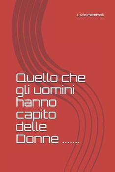 Quello che gli uomini hanno capito delle Donne .......