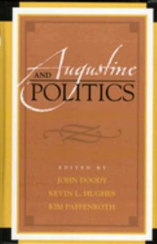 Augustine and Politics (Augstine in Conversation: Tradition and Innovation) - Book  of the Augustine in Conversation