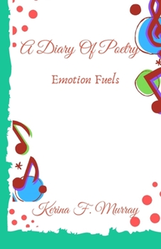 Paperback A Diary Of Poetry: Emotions Fuels Book