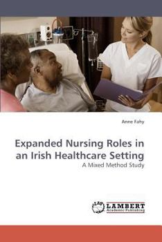 Paperback Expanded Nursing Roles in an Irish Healthcare Setting Book