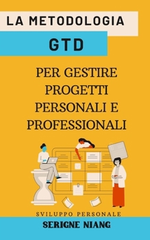 Paperback La metodologia GTD per gestire progetti personali e professionali [Italian] Book