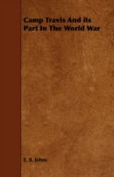 Paperback Camp Travis and Its Part in the World War Book