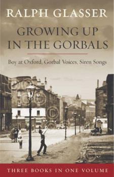 Paperback Ralph Glasser Omnibus: Growing Up in the Gorbals/Gorbals Boy at Oxford/Gorbals Voices, Siren Songs Book