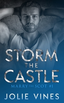 Storm the Castle - Book #1 of the Marry the Scot