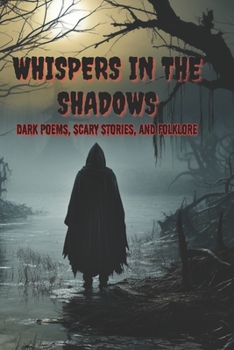 Paperback Whispers in the Shadows: Scary Stories, Poems, and Folklore Book