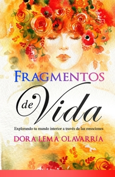 Paperback Fragmentos de vida: Explorando tu mundo interior a través de las emociones [Spanish] Book
