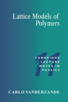 Lattice Models of Polymers - Book #11 of the Cambridge Lecture Notes in Physics