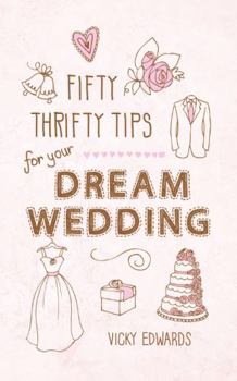 Hardcover Fifty Thrifty Tips for Your Dream Wedding Book