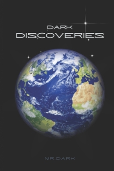 Paperback Dark Discoveries: A Mind Blowing Journey To The Frontiers Of Possibility Book