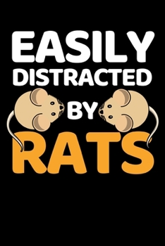 Paperback Easily Distracted By Rats: Funny Notebook/Journal (6" X 9") For Mice And Rat Owners Cute Gift Idea For Rat Lovers Book