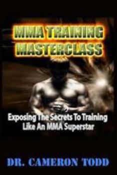 Paperback MMA Training Master Class: Exposing The Secrets to Training Like an MMA Superstar Book