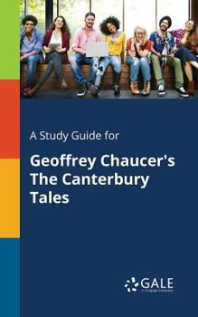 Paperback A Study Guide for Geoffrey Chaucer's The Canterbury Tales Book