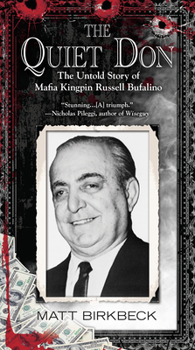 Mass Market Paperback The Quiet Don: The Untold Story of Mafia Kingpin Russell Bufalino Book