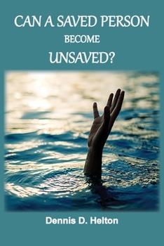Paperback Can A Saved Person Become Unsaved? Book